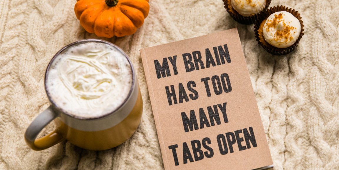 A card that reads "MY BRAIN HAS TOO MANY TABS OPEN"